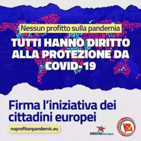 NESSUN PROFITTO SULLA PANDEMIA - Ascoltate cosa dicono i nostri compagni al Parlamento Europeo e poi firmate la petizione europea