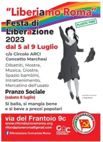 Al via la Festa di  Liberazione 2023 - Da Mercoledì 5 a Domenica 9 luglio Rifondazione Comunista Roma in festa, presso il Circolo Arci Concetto Marchesi in via del Frantoio 9c - Seguite il programma e veniteci a trovare.