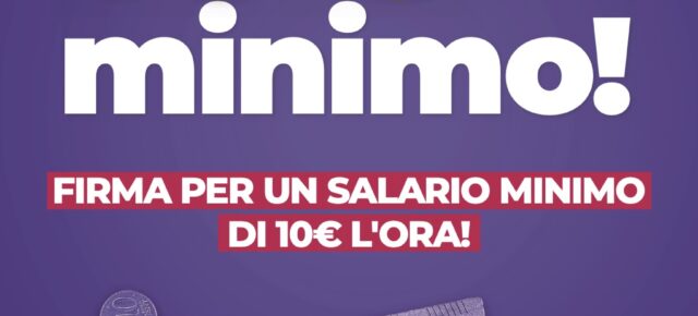 Continua la raccolta firme per Salario Minimo a 10 Euro - affrettatevi a firmare