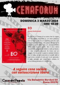 Domenica 3 Marzo, alle 18,30, consueto appuntamento con il CenaForum alla Casa del Popolo di Torpignattara, Via Benedetto Bordoni 50
