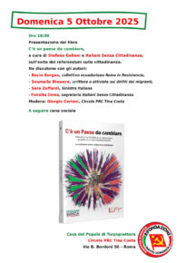 CASA DEL POPOLO DI TORPIGNATTARA – CIRCOLO PRC TINA COSTA — 5 Ottobre Presentazione del libro “C’È UN PAESE DA CAMBIARE” CASA DEL POPOLO DI TORPIGNATTARA – CIRCOLO PRC TINA COSTA — 5 Ottobre Presentazione del libro “C’È UN PAESE DA CAMBIARE”